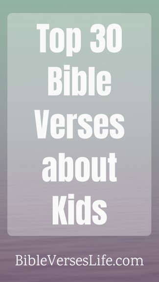 Top 30 Bible Verses about Kids