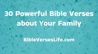 30 Powerful Bible Verses about Your Family