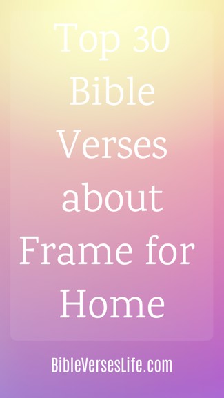 Top 30 Bible Verses about Frame for Home