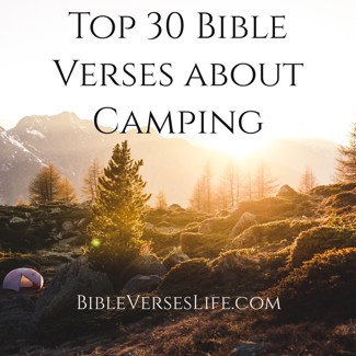 Top 30 Bible Verses about Camping
