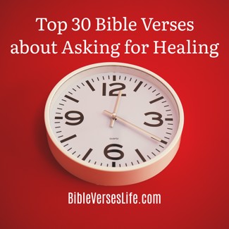 Top 30 Bible Verses about Asking for Healing