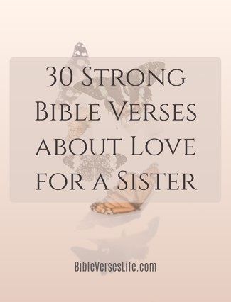 30 Strong Bible Verses about Love for a Sister