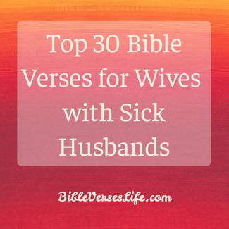 Top 30 Bible Verses for Wives with Sick Husbands