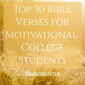 Top 30 Bible Verses for Motivational College Students