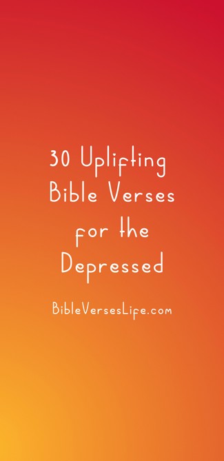 30 Uplifting Bible Verses for the Depressed