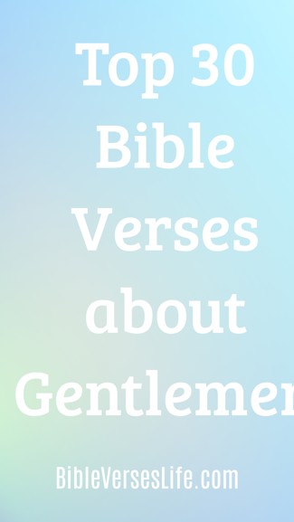 Top 30 Bible Verses about Gentlemen