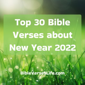 Top 30 Bible Verses about New Year 2022