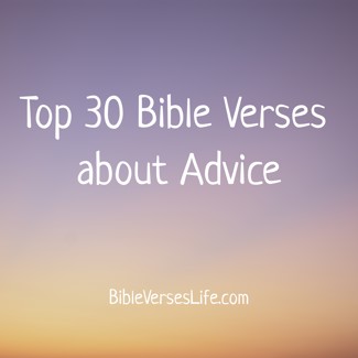 Top 30 Bible Verses about Advice