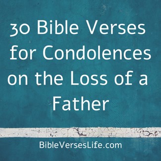 30 Bible Verses for Condolences on the Loss of a Father
