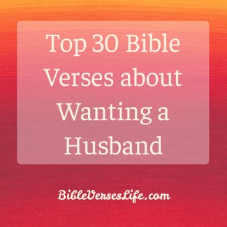 Top 30 Bible Verses about Wanting a Husband