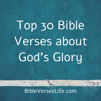 Top 30 Bible Verses about God’s Glory