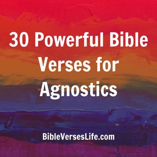 30 Powerful Bible Verses for Agnostics