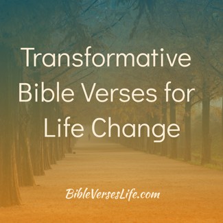 Transformative Bible Verses for Life Change