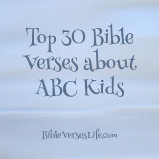 Top 30 Bible Verses about ABC Kids