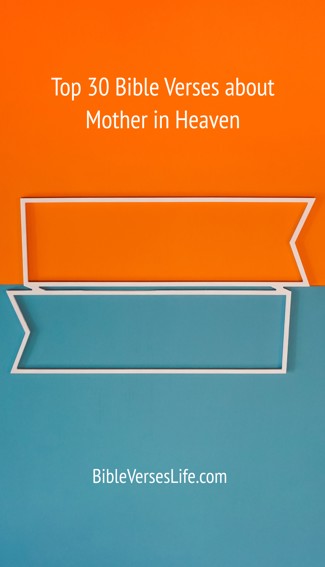 Top 30 Bible Verses about Mother in Heaven