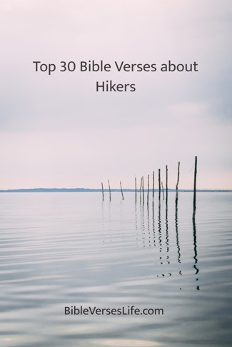 Top 30 Bible Verses about Hikers