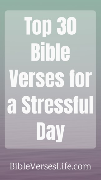 Top 30 Bible Verses for a Stressful Day