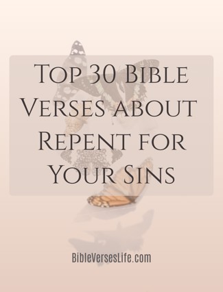 Top 30 Bible Verses about Repent for Your Sins