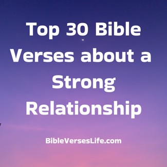 Top 30 Bible Verses about a Strong Relationship