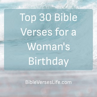 Top 30 Bible Verses for a Woman’s Birthday