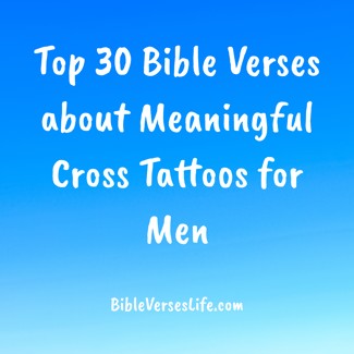 Top 30 Bible Verses about Meaningful Cross Tattoos for Men