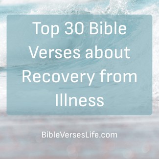 Top 30 Bible Verses about Recovery from Illness