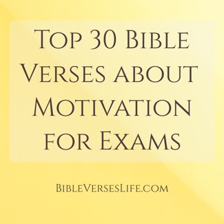 Top 30 Bible Verses about Motivation for Exams