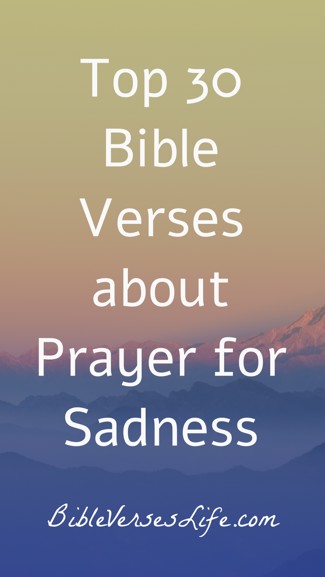 Top 30 Bible Verses about Prayer for Sadness