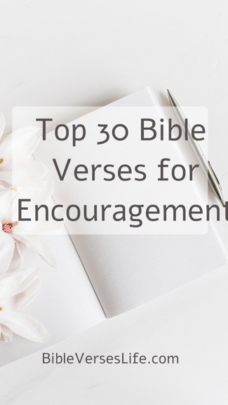 Top 30 Bible Verses for Encouragement