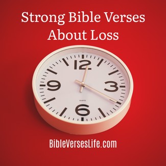 Strong Bible Verses About Loss