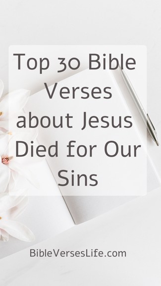 Top 30 Bible Verses about Jesus Died for Our Sins