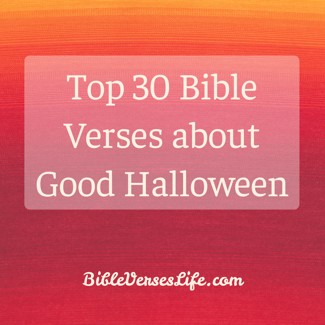 Top 30 Bible Verses about Good Halloween