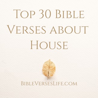 Top 30 Bible Verses about House