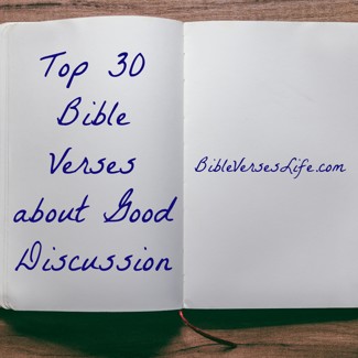 Top 30 Bible Verses about Good Discussion