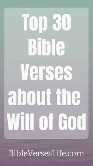 Top 30 Bible Verses about the Will of God