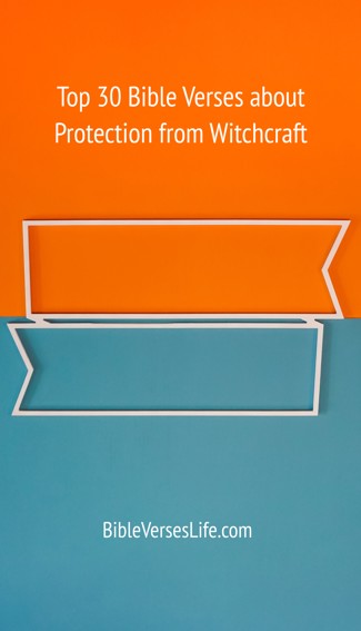 Top 30 Bible Verses about Protection from Witchcraft