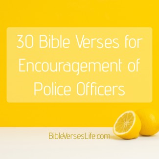 30 Bible Verses for Encouragement of Police Officers