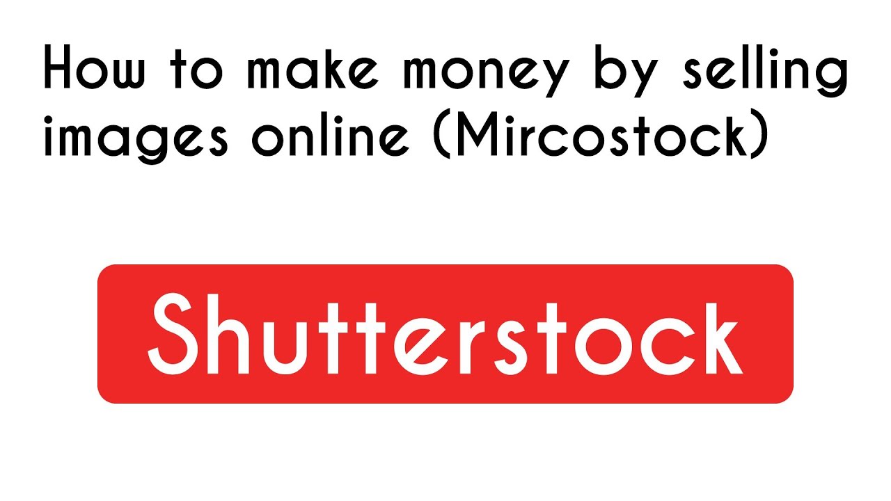How to Make Money Selling Photos to Shutterstock