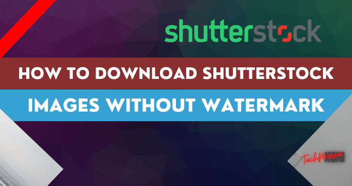 How to Download Shutterstock Images Free Without Watermarks