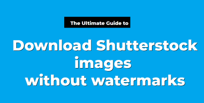 How to Download Shutterstock Videos Without Watermarks in 2019