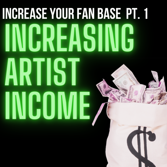 3 Ways To Increase Artist Income Part 1 Build Your Fanbase To 