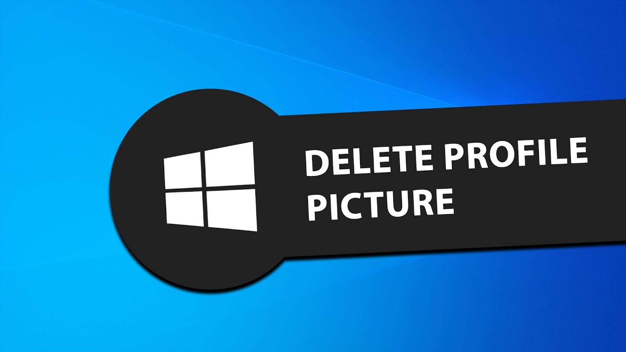 How To Delete Profile Picture in Windows 10 YouTube