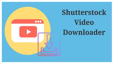 How to Download Videos from Shutterstock for Free
