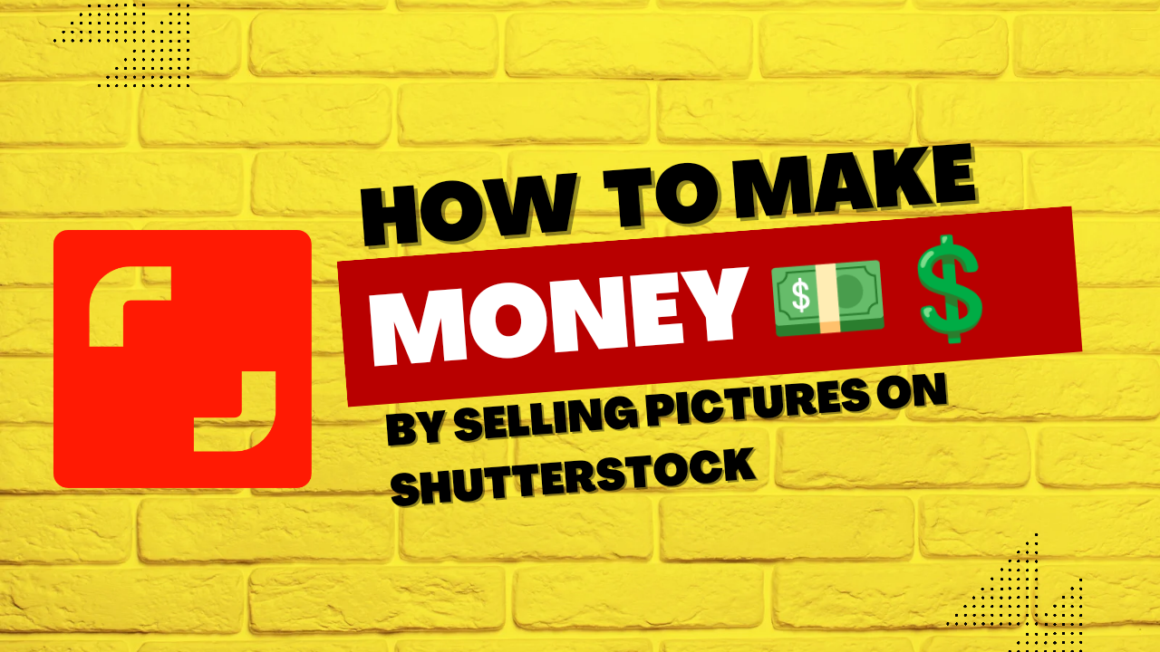 How to Earn Money by Selling Pictures on Shutterstock Khurram Softwares