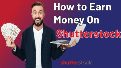 How to Sell Images on Shutterstock for Passive Income