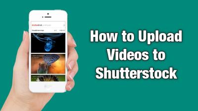 How to Upload Videos to Shutterstock for Sales