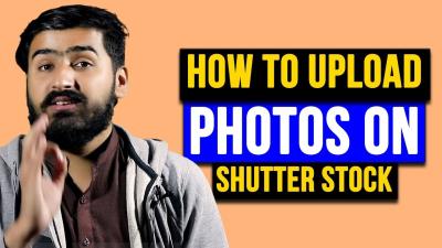 How to Upload Pictures to Shutterstock for Quick Sales