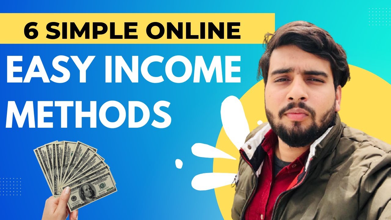 Start Earning More Today 6 Simple Online Income Methods for Young 
