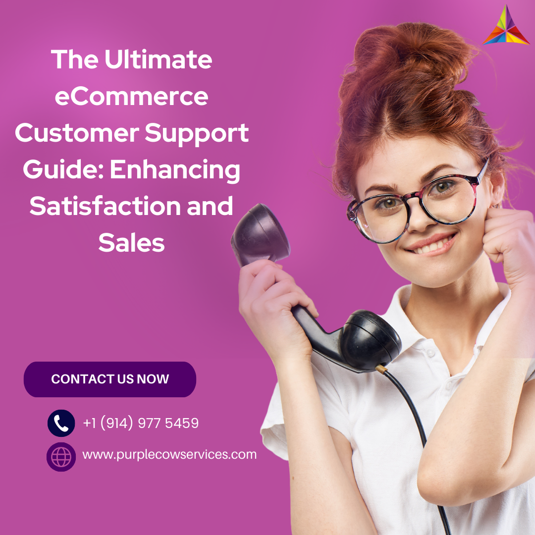 The Ultimate eCommerce Customer Support Guide Enhancing Satisfaction 