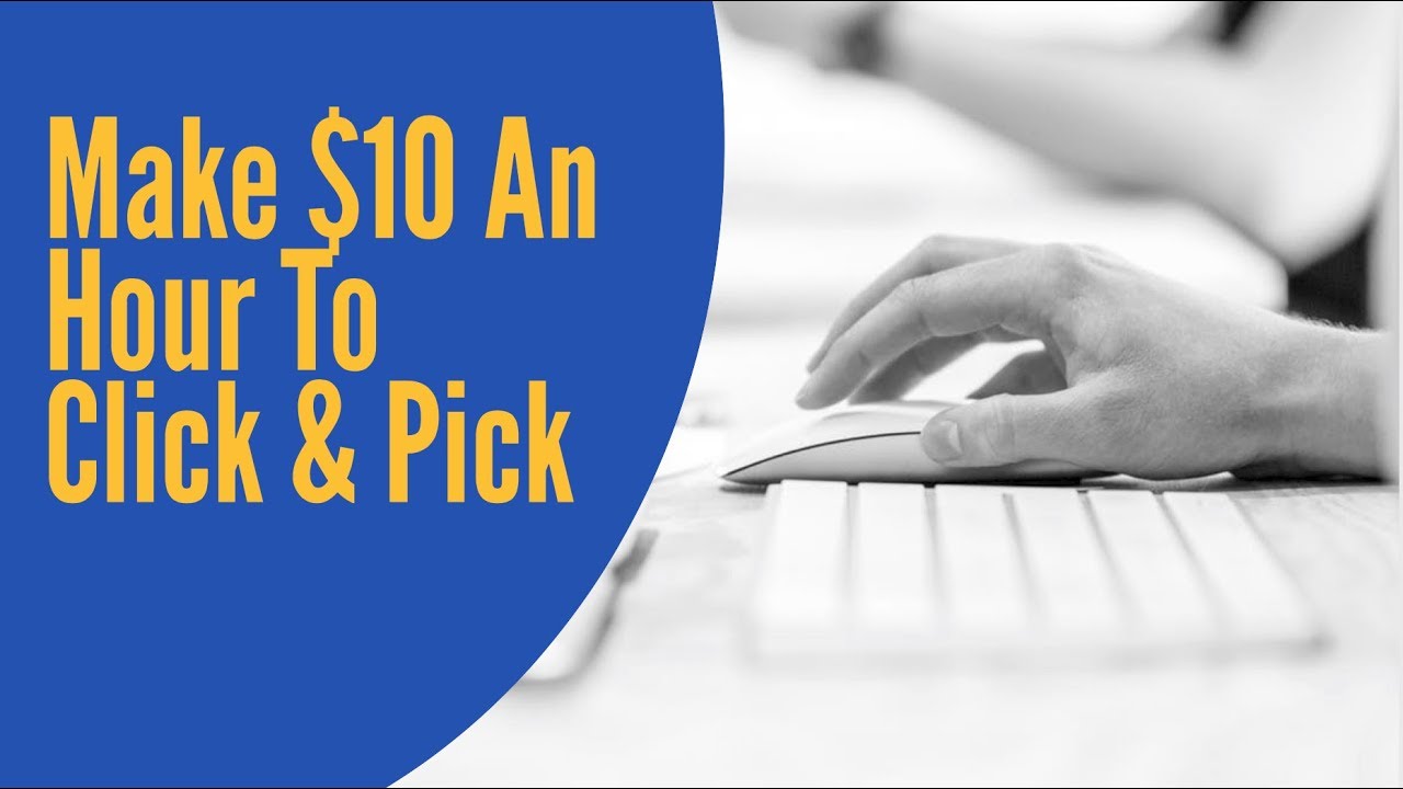 Make 10 Per Hour To Click Pick Get Paid Via PayPal YouTube